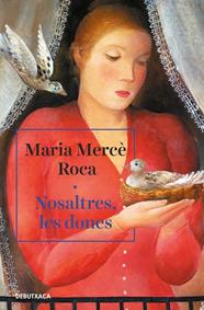 NOSALTRES LES DONES | 9788418132247 | ROCA, MARIA MERCE