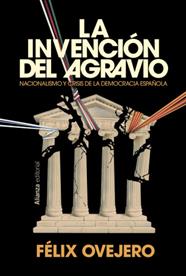 INVENCIÓN DEL AGRAVIO, LA | 9791370091316 | OVEJERO, FÉLIX