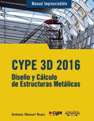 CYPE 3D 2016 DISEÑO Y CALCULO DE ESTRUCTURAS METALICAS | 9788441537248 | REYES, ANTONIO MANUEL