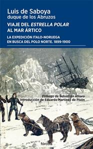 VIAJE DEL ESTRELLA POLAR AL MAR ÁRTICO | 9788419969255 | SABOYA, LUIS DE ; MARTÍNEZ DE PISÓN, EDUARDO ; ÁLVARO, SEBASTIÁN