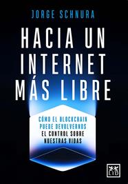 HACIA UN INTERNET MÁS LIBRE | 9788410221802 | SCHNURA, JORGE