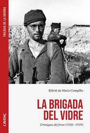 BRIGADA DEL VIDRE : CRÒNIQUES DEL FRONT (1936-1939) | 9788418680625
