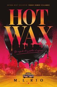 HOT WAX : UN VIAJE IDA Y VUELTA AL INFIERNO | 9791387595609 | RIO, M.L.