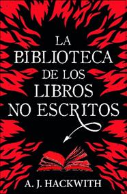 LA BIBLIOTECA DE LOS LIBROS NO ESCRITOS | 9788410348011 | HACKWITH, A. J.