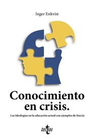 CONOCIMIENTO EN CRISIS : LAS IDEOLOGÍAS EN LA EDUCACIÓN ACTUAL CON EJEMPLOS DE SUECIA | 9788430986835 | ENKVIST, INGER KRISTINA