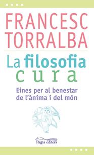 FILOSOFIA CURA, LA  ( CATALA ) | 9788499757551 | TORRALBA, FRANCESC