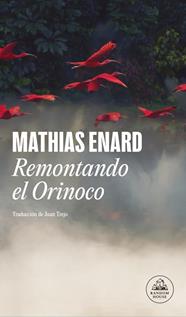 REMONTANDO EL ORINOCO | 9788439740223 | ENARD, MATHIAS