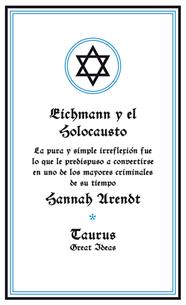 EICHMANN Y EL HOLOCAUSTO | 9788430600939 | ARENDT, HANNAH