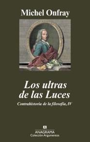 ULTRAS DE LAS LUCES (CONTRAHISTORIA DE LA FILOSOFIA 4) | 9788433963031 | ONFRAY, MICHEL