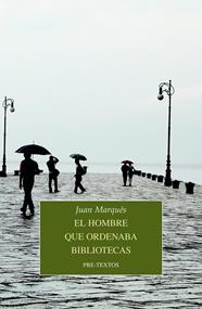 HOMBRE QUE ORDENABA BIBLIOTECAS, EL | 9788418178764 | MARQUÉS, JUAN