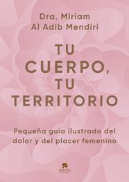 TU CUERPO, TU TERRITORIO | 9788413445434 | AL ADIB MENDIRI, MIRIAM