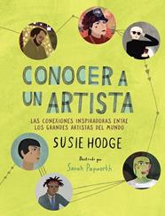 CONOCER A UN ARTISTA | 9788441542150 | HODGE, SUSIE ; PAPWORTH, SARAH