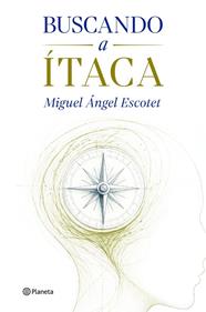 BUSCANDO A ÍTACA | 9788408322283 | ESCOTET, MIGUEL ÁNGEL