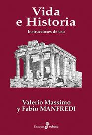VIDA E HISTORIA : INSTRUCCIONES DE USO | 9788435022705 | MANFREDI, VALERIO MASSIMO ; MANFREDI, FABIO EMILIANO