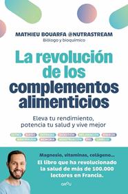 REVOLUCIÓN DE LOS COMPLEMENTOS ALIMENTICIOS, LA | 9788410396883 | BOUARFA (@NUTRASTREAM), MATHIEU