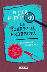 CLUB DEL MISTERIO 2 : LA COARTADA PERFECTA | 9788403526426 | MOORE, DR. GARETH