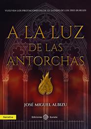 A LA LUZ DE LAS ANTORCHAS | 9788477685081 | ALBIZU, JOSÉ MIGUEL