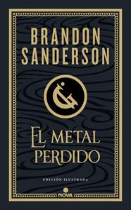 METAL PERDIDO (EDICIÓN ILUSTRADA), EL | 9788410466456 | SANDERSON, BRANDON
