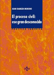 PROCESO CIVIL, EL ESE GRAN DESCONOCIDO | 9788430981106 | MORENO, JUAN DAMIAN