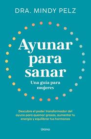 AYUNAR PARA SANAR : UNA GUÍA PARA MUJERES | 9788418714375 | PELZ, MINDY