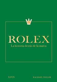 ROLEX : LA HISTORIA DETRAS DE LA MARCA | 9788410268647 | TAYLOR, RACHAEL