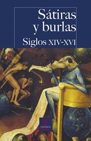 SÁTIRAS Y BURLAS (SIGLOS XIV-XVI) | 9788497409421