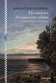 SOMIEJOS DEL PASSEJANT SOLITARI, ELS | 9788419908254 | ROUSSEAU, JEAN-JAQUES