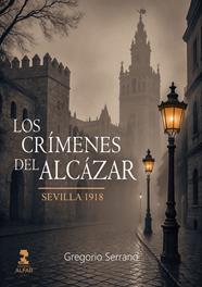 CRÍMENES DEL ALCÁZAR, LOS | 9788410286313 | SERRANO, GREGORIO
