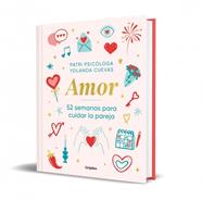 AMOR : 52 SEMANAS PARA CUIDAR LA PAREJA | 9788425373602 | PSICÓLOGA (PATRI PSICÓLOGA), PATRI ; CUEVAS, YOLANDA