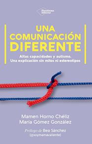 UNA COMUNICACIÓN DIFERENTE | 9791387813918 | HORNO CHÉLIZ, MAMEN ; GÓMEZ GONZÁLEZ, MARÍA