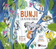 BUNJI, LA PETITA COALA | 9788413035079 | FESTUC TEATRE/MOLIST SADURNÍ, PEP/MONGAY MONTESO, ANNA