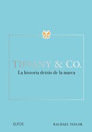 TIFFANY & CO : LA HISTORIA DESTRAS DE LA MARCA | 9788410268630 | TAYLOR, RACHAEL