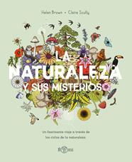 NATURALEZA Y SUS MISTERIOS, LA | 9788419262868 | BROWN, HELLEN ; SCULLY, CLAIRE