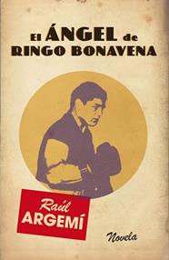 ANGEL DE RINGO BONAVENA, EL | 9788468304311 | ARGEMI, RAUL