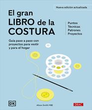 GRAN LIBRO DE LA COSTURA, EL ( EDICIÓN ACTUALIZADA) | 9788498747959 | SMITH, ALISON