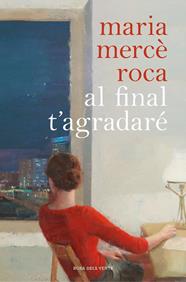 AL FINAL T'AGRADARE | 9788417909055 | ROCA, MARIA MERCE