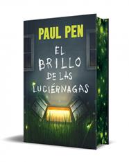 BRILLO DE LAS LUCIÉRNAGAS, EL(EDICIÓN ESPECIAL LIMITADA) | 9788466387897 | PEN, PAUL