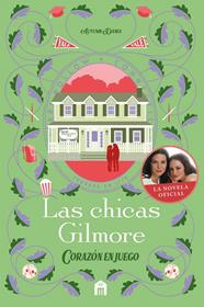 CHICAS GILMORE : CORAZÓN EN JUEGO | 9791259578549 | DANES, AUTUMN