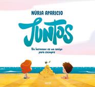 JUNTOS : UN HERMANO ES UN AMIGO PARA SIEMPRE | 9788427241886 | APARICIO, NÚRIA