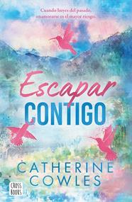 ESCAPAR CONTIGO | 9788408322955 | COWLES, CATHERINE