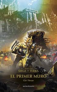HORUS HERESY : SIEGE OF TERRA Nº 03 EL PRIMER MURO | 9788445017180 | THORPE, GAV
