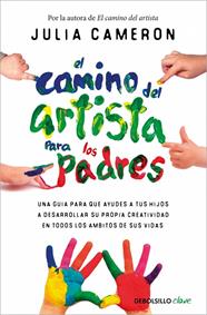 CAMINO DEL ARTISTA PARA PADRES, EL | 9788466372619 | CAMERON, JULIA