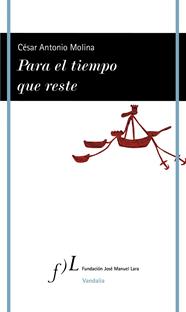 PARA EL TIEMPO QUE RESTE | 9788417453459 | MOLINA, CESAR ANTONIO