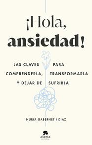 HOLA, ANSIEDAD! | 9788413442211 | GABERNET I DÍAZ, NÚRIA