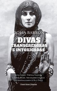 DIVAS, TRANSGRESORAS E INTOXICADAS | 9791387799236 | SOFÍA BARRÓN