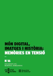 MÓN DIGITAL, IMATGES I HISTÒRIA : MEMÒRIES EN TENSIÓ | 9788410393622