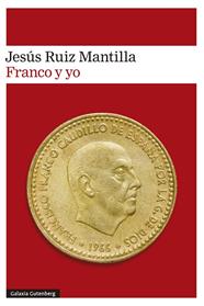 FRANCO Y YO | 9788410317574 | RUIZ MANTILLA, JESÚS