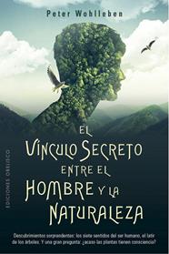 VÍNCULO SECRETO ENTRE EL HOMBRE Y LA NATURALEZA, EL | 9788491116905 | WOHLLEBEN, PETER