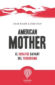 AMERICAN MOTHER : EL CORAJE FRENTE AL TERRORISMO | 9791399180114 | MCCANN, COLUM ; FOLEY, DIANE
