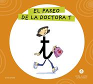 LETRA A LETRA LETRILANDIA : EL PASEO DE LA DOCTORA T | 9788414071618